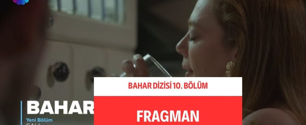 Bahar 10. Bölüm fragmanı